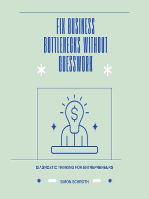 cover image of Fix Business Bottlenecks Without Guesswork